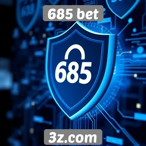Segurança e proteção de dados no site 685 bet